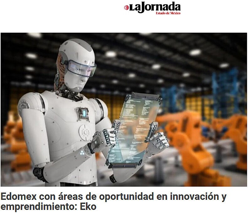 Edomex con reas de oportunidad en innovacin y emprendimiento: Eko